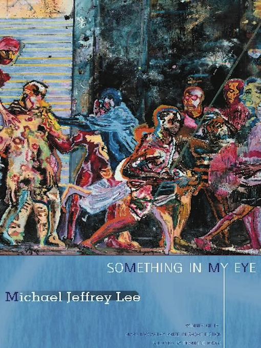 Title details for Something in My Eye by Michael Jeffrey Lee - Available